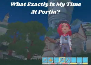 My Time at Portia: What Exactly is it?