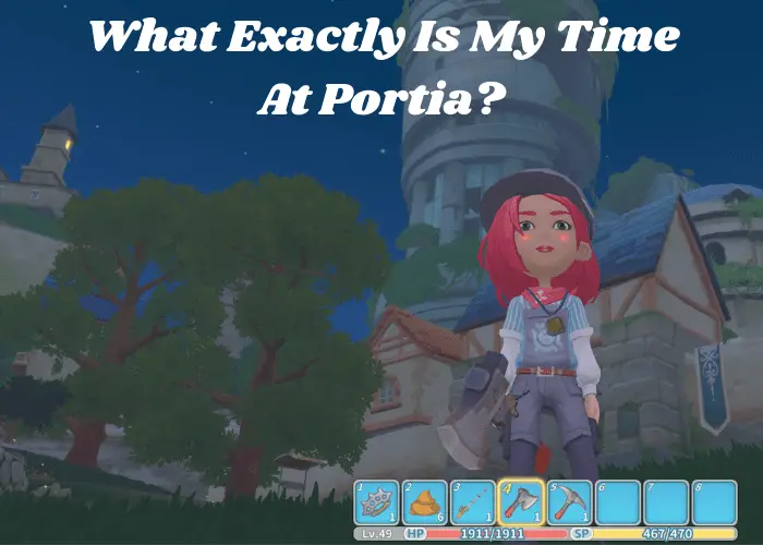 You are currently viewing My Time at Portia: What Exactly is it?