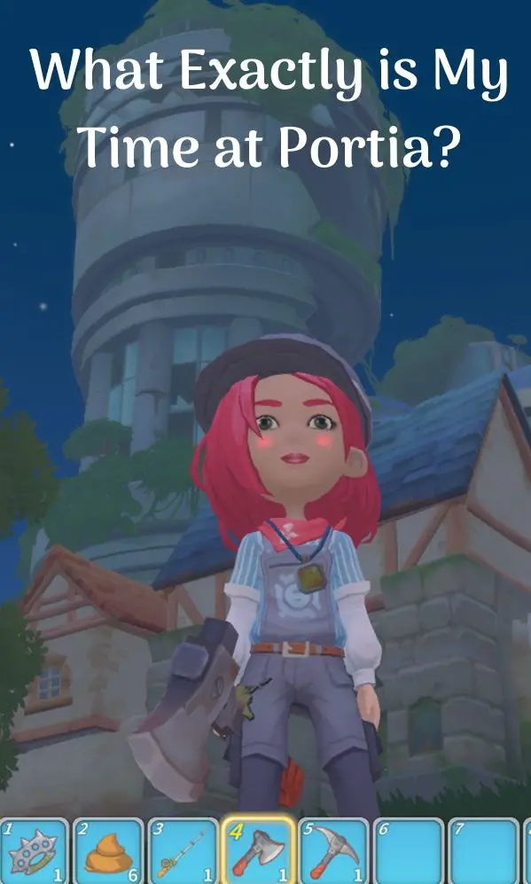 What Exactly is My time at Portia? Portia is a life building simulation video game.