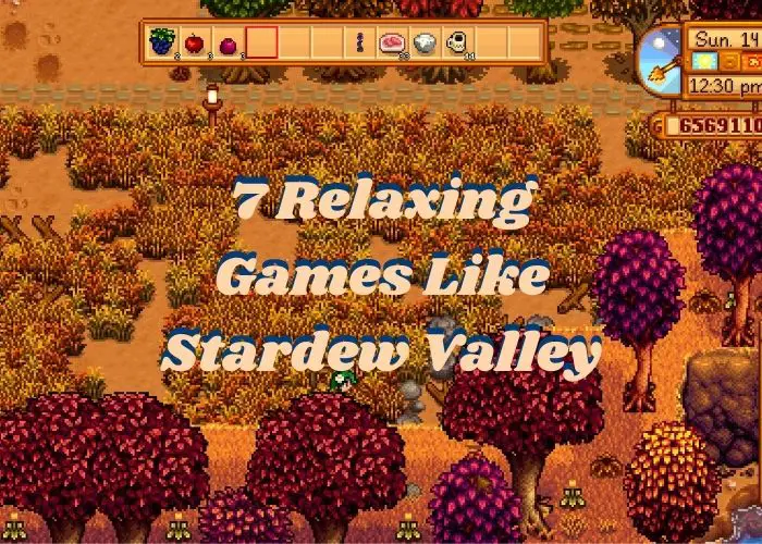 A picture of Stardew Valley with the title 7 Relaxing Games Like Stardew Valley