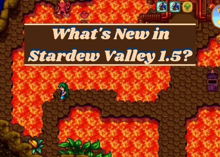 What S New In Stardew Valley 1 5 Sim Games Corner