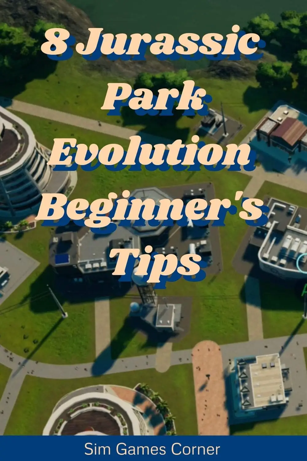 Jurassic Park Evolution beginners tips pin