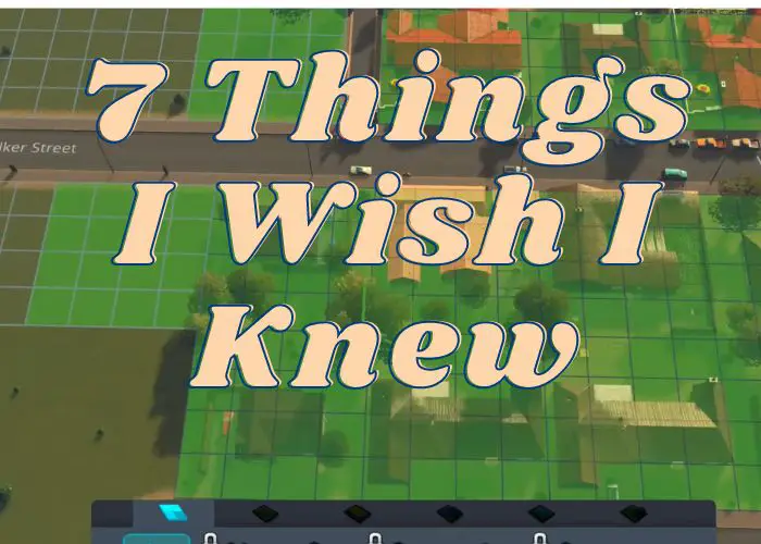 You are currently viewing 7 Things I Wish I Knew Before Starting Cities Skylines